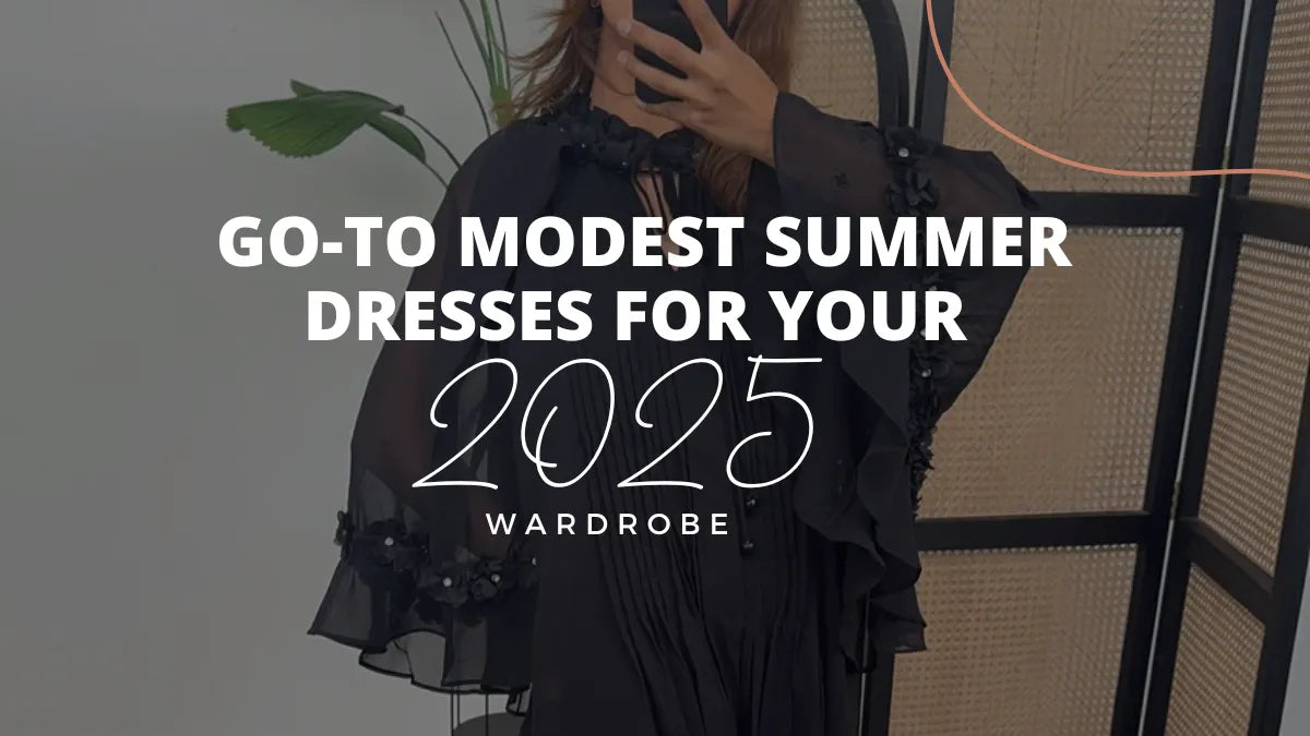 Go-To Modest Summer Dresses for Your 2025 Wardrobe | Fash Focused